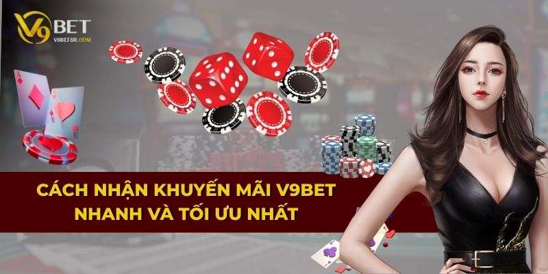 Cách nhận khuyến mãi V9BET nhanh và tối ưu nhất