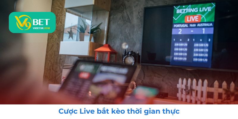 Đặt cược Live và bắt kèo chuẩn từng giây tại V9BET